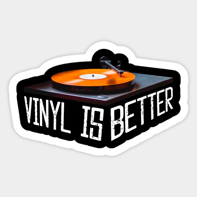 Vinyl Is Better-Vinyl Records-Music and Typography-Orange Sticker by tonylonder